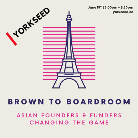 Yorkseed Paris Brown to Boardroom: Asian Founders & Funders Changing the Game