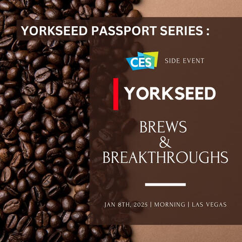 Yorkseed Passport Series: CES Brews & Breakthroughs