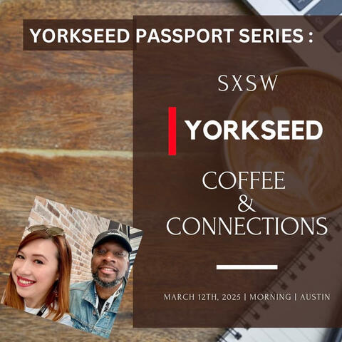 Yorkseed Passport Series: SXSW Coffee & Connections