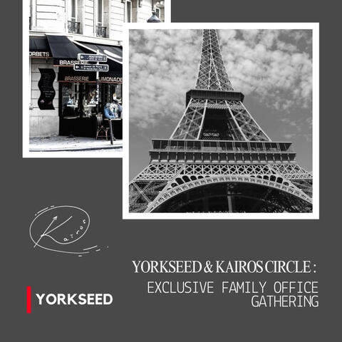 Kairos Circle x Yorkseed: Exclusive Family Office Gathering